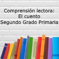Comprensión lectora: El cuento – Segundo grado primaria