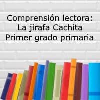 Comprensión lectora: La jirafa Cachita – Primer grado primaria