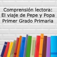 Comprensión lectora: El viaje de Pepe y Popa – Primer grado primaria