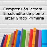 Comprensión lectora: El soldadito de plomo – Tercer grado primaria