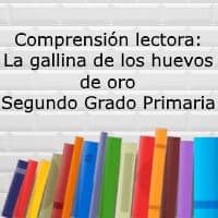 Comprensión lectora: La gallina de los huevos de oro – Segundo grado primaria