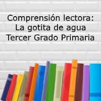 Comprensión lectora: La gotita de agua – Tercer grado primaria