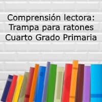 Comprensión lectora: Trampa para ratones – Cuarto grado primaria