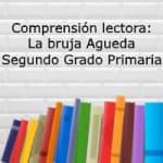 Comprensión lectora: La bruja Agueda – Segundo grado primaria