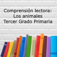 Comprensión lectora: Los animales 1- Tercer grado primaria