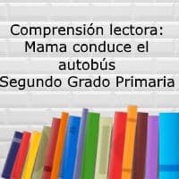 Comprensión lectora: Mama conduce el autobús – Segundo grado primaria