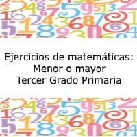 Ejercicios de Matemáticas: Menor o mayor – Tercer grado primaria