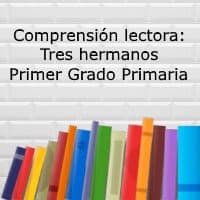 Comprensión lectora: Tres hermanos – Primer grado primaria