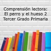 Comprensión lectora: El perro y el hueso 2 – Tercer grado primaria