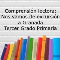 Comprensión lectora: Nos vamos de excursión a Granada – Tercer grado primaria