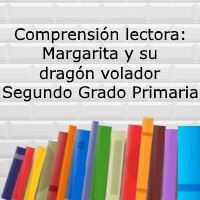 Compresión lectora: Margarita y su dragón volador – Segundo grado primaria
