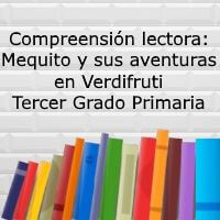 Comprensión lectora: Mequito y sus aventuras en Verdifruti – Tercer grado primaria