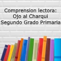 Comprensión lectora: Ojo al Charqui – Segundo grado primaria