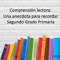 Comprensión lectora: Una Anecdota Para Recordar – Segundo grado primaria
